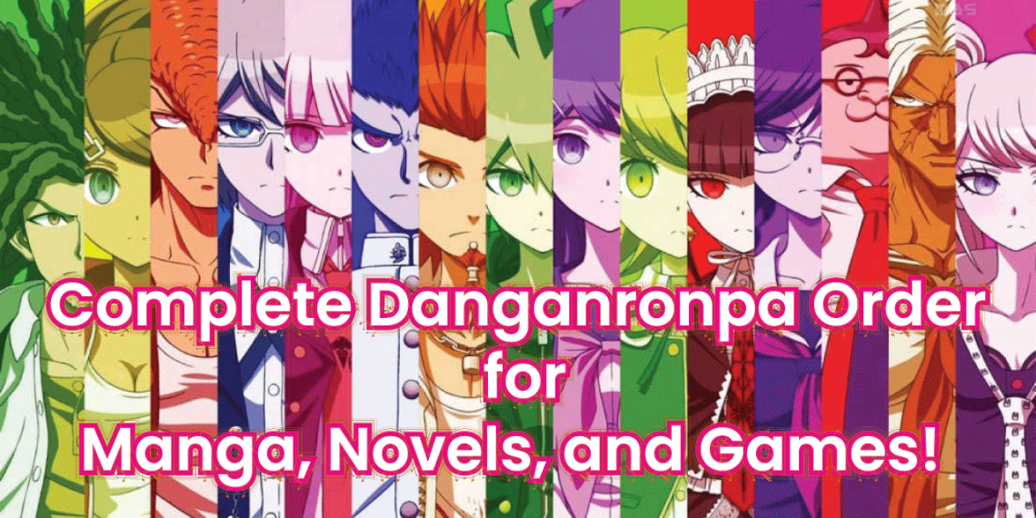 Danganronpa Order: Manga, Novels, and Games! (August 2021) - Anime Ukiyo