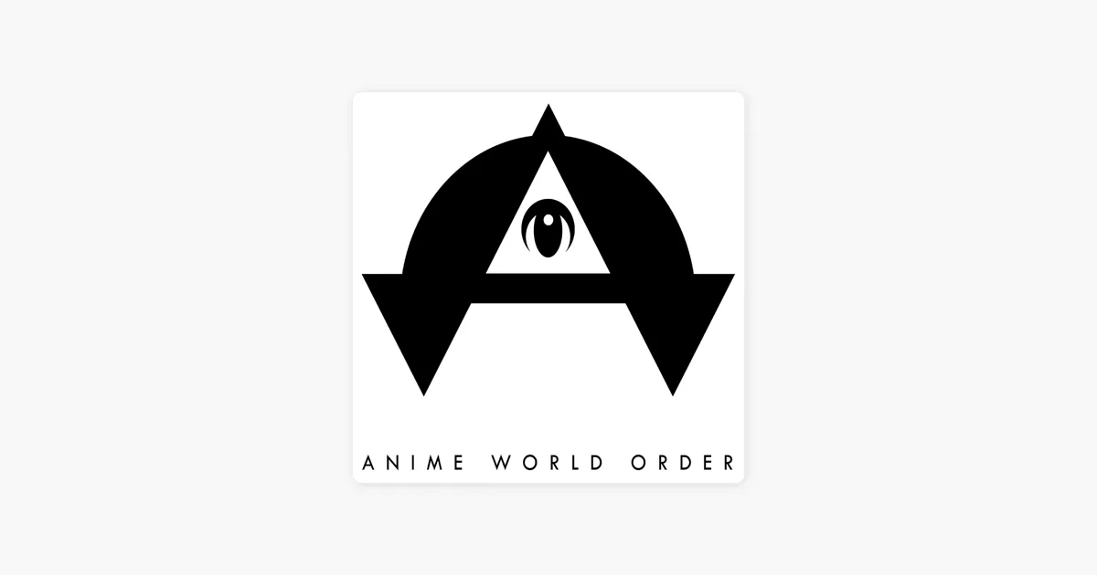 Anime World Order- Best Anime Podcasts Spotify!