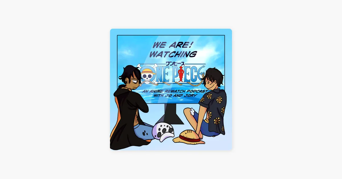 We Are! (Watching One Piece)- Best Anime Podcasts Spotify!