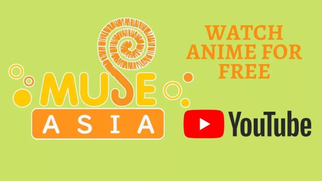 Anime Available on Muse Asia YouTube!